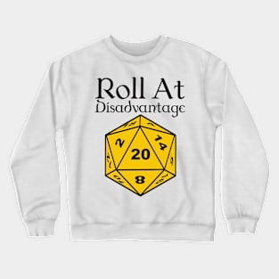 Roll At Disadvantage Crewneck Sweatshirt